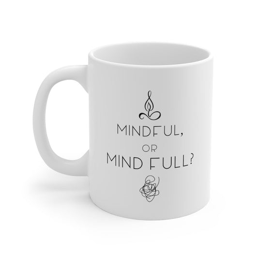 Yoga Theme - Mindful or Mind Full Mug