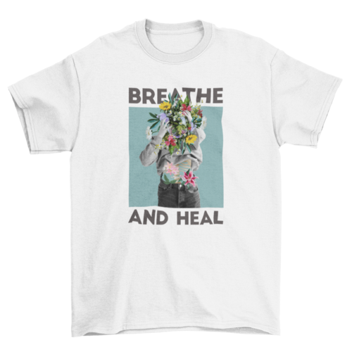 Fashion T-shirt anxiety mental health quote "Breathe and heal" woman