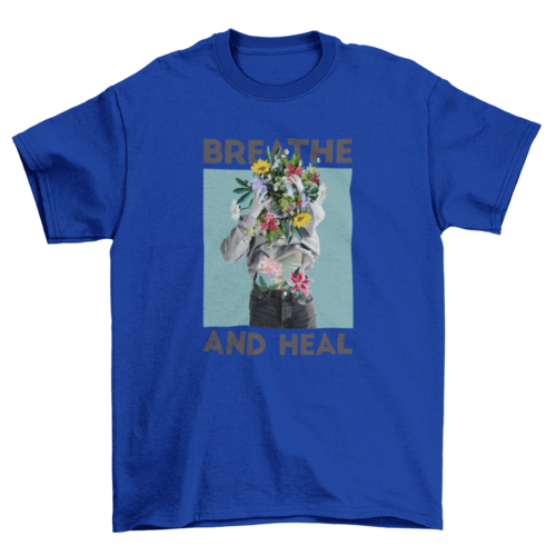 Fashion T-shirt anxiety mental health quote "Breathe and heal" woman