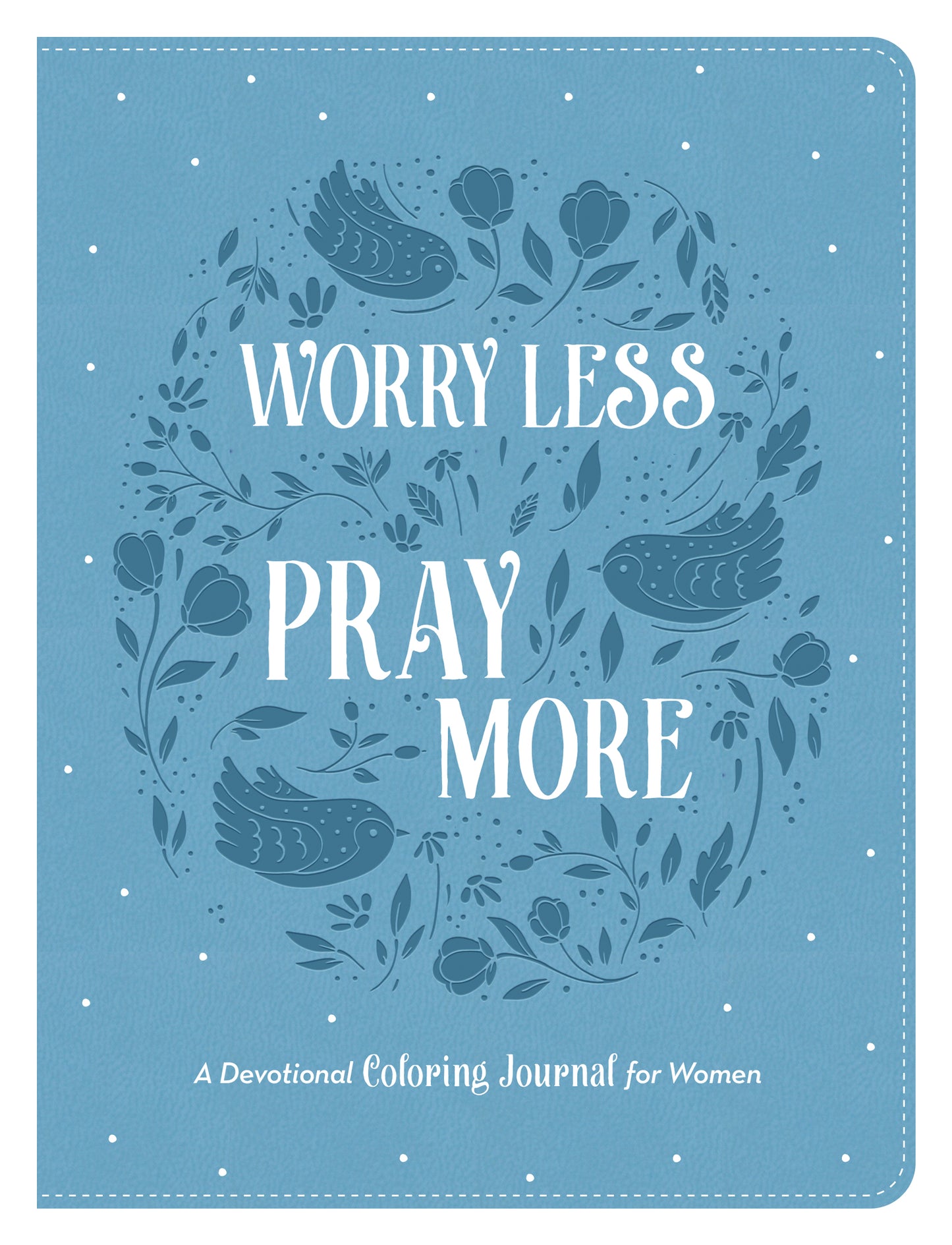 Worry Less, Pray More : A Devotional Coloring Journal for Women